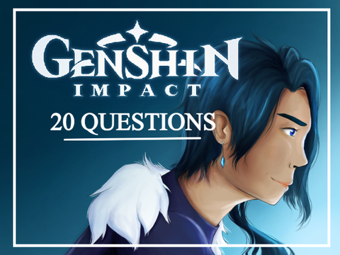 20 Questions: Genshin Impact Ver!
