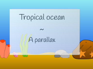 Tropical ocean ~A Parallax~