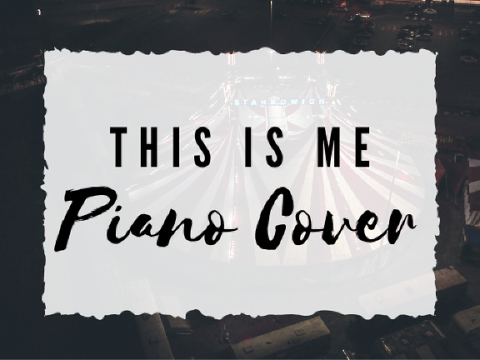 This is Me|Piano Cover 