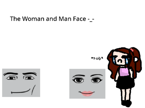 The Woman and Man Face -_-