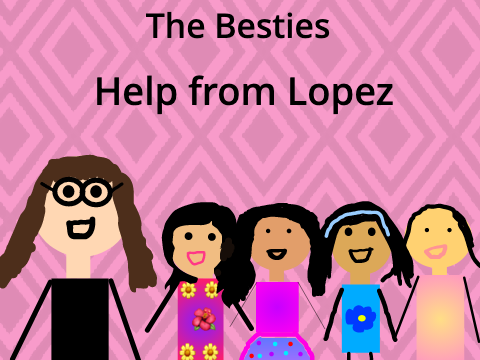 The Besties - Help from Lopez (S2 Esp5)