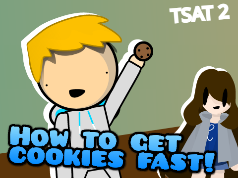 TSAT 2: How to get cookies fast! || animation