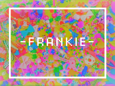 - f r a n k i e -