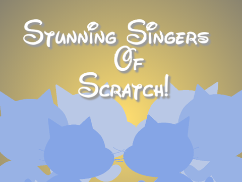 Stunning Singers of Scratch Contest ~ Entry