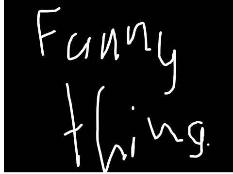 Funny thing