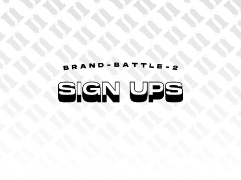 Brand Battle 2 Sign Ups