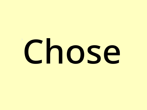 Chose