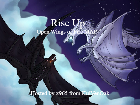 Rise Up || Open Wings Of Fire MAP