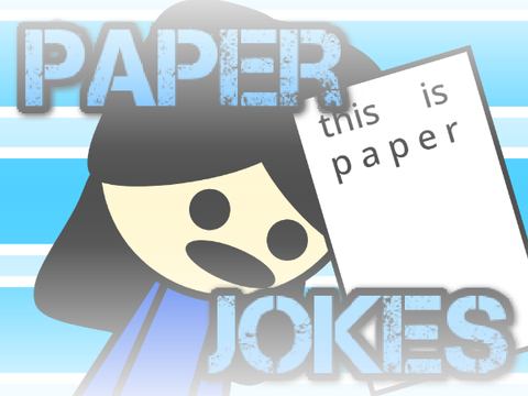 Paper Jokes.