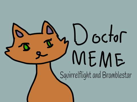 Doctor//meme//VERY RUSHED IM SORRY