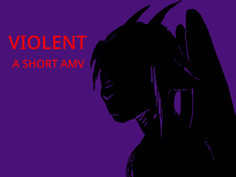 Violent//Short AMV 