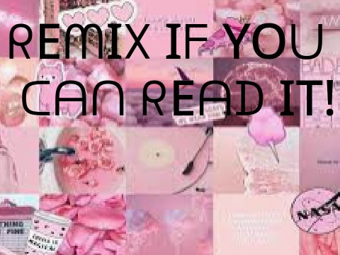 Remix If You Can Read It!