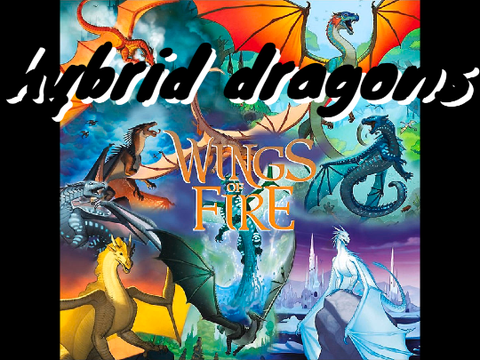 hybrid dragons : Wings of Fire