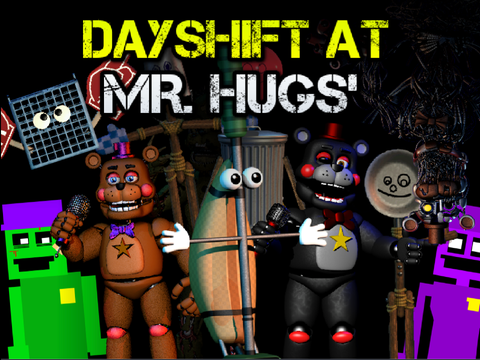 Dayshift at Mr. Hugs' {OFFICIAL}