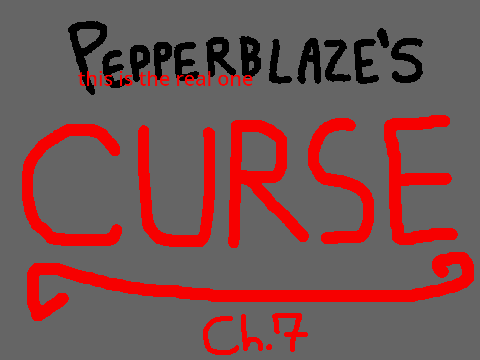 Pepperblaze's Curse ~ Ch.7 Reaction