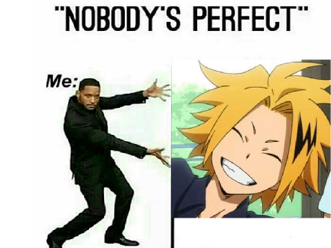 Nobody's Perfect Anime Memes >:D