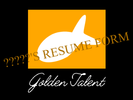 Golden Talent Resume Form!