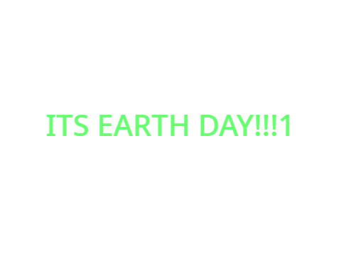EARTH DAY!
