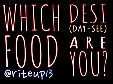 Which Desi Food Are You?