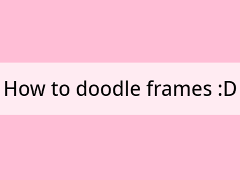 How to doodle frames?