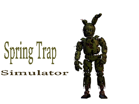 (OLD)Spring Trap Simulator 1.2! [FNAF 3]