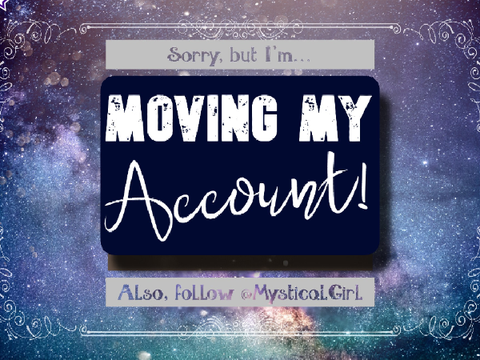 *̩̩̥͙˚̩̥̩̥☾ Moving Account ☽˚̩̥̩̥*̩̩̥͙