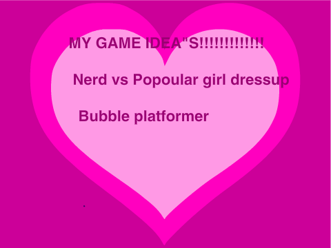 My Game Idea's!!!!!!!!!