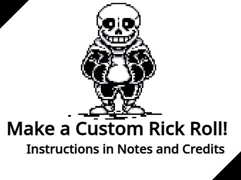 Make a Custom Rick Roll! remix