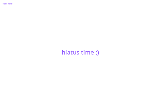#hiatustime
