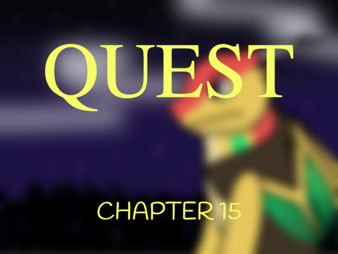 Quest || Chapter 15