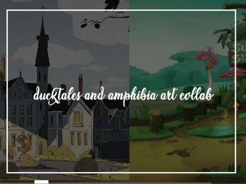 ♛ | ducktales + amphibia art collab! ´ˎ˗ ENTRY