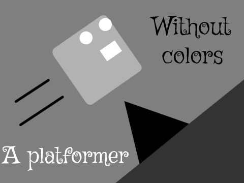 Without colors | A platformer