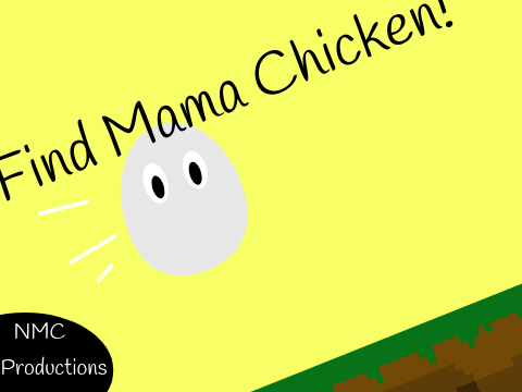 Find Mama Chicken! ~A Platformer~