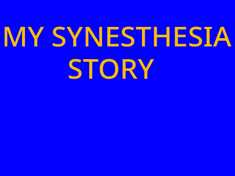 My Synesthesia Story