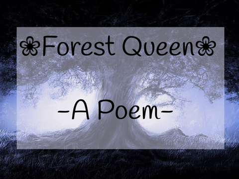 Forest Queen (Poem)