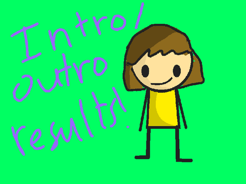 Winners! Of my outro/intro contest