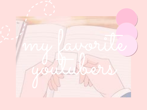 ♧ | my favorite youtubers