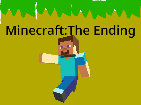 Minecraft:The Ending?