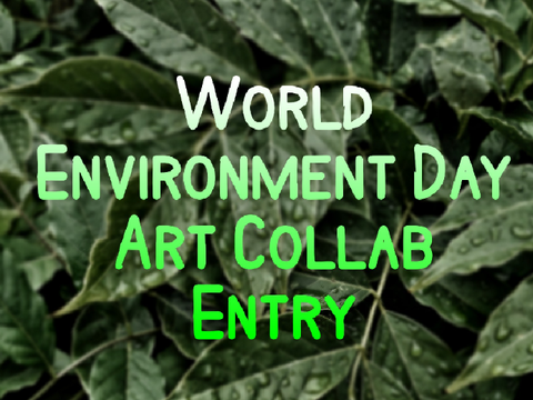 World Environment Day 2021 - Art Collab Entry! ·˚ ༘