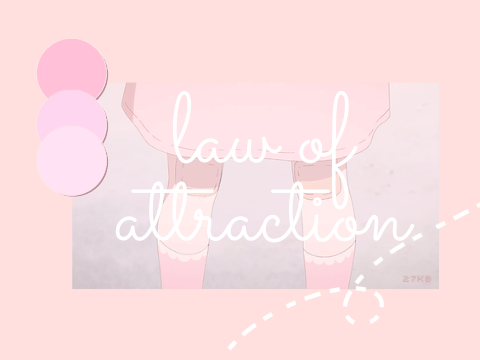 ♤| law of attraction