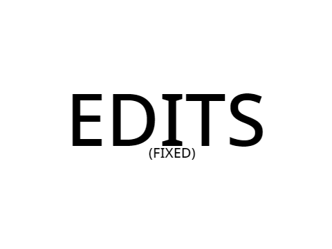 Edits (Fixed)