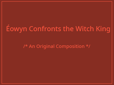 Éowyn Confronts the Witch King - Original Composition