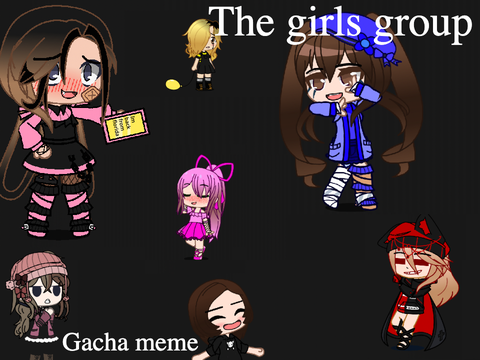 The girls group || Gacha meme