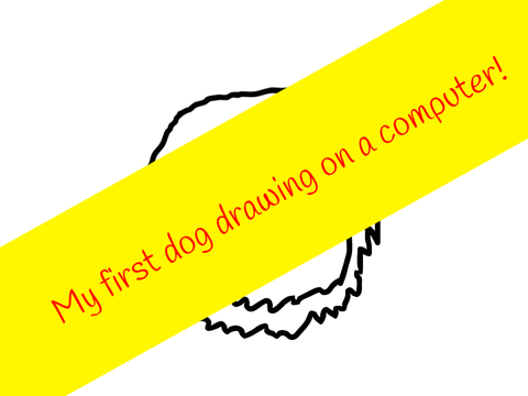 My first dog drawing on a computer!