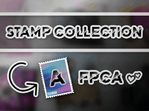 Stamp Collection || A FPCA ˊˎ- 