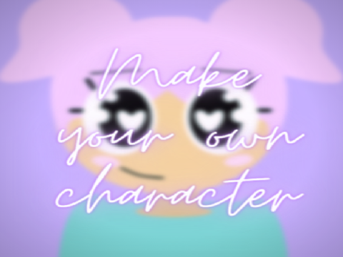 Make your own Character!!