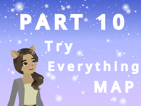 Part 10 || Try Everything MAP