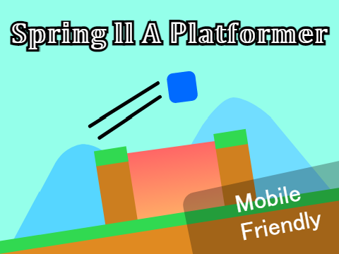 Spring ll A Platformer
