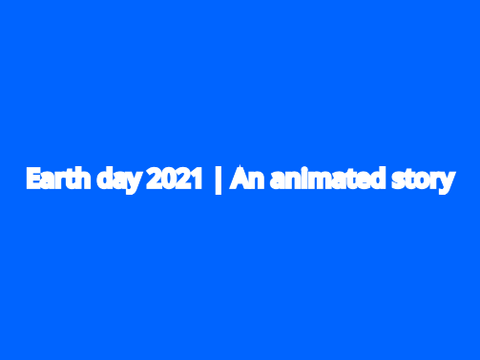 Earth day 2021 | An animated story
