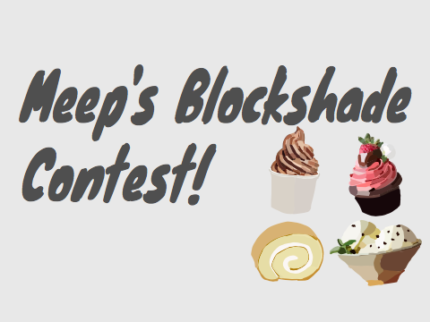 100+ Blockshade Contest! (CLOSED)
